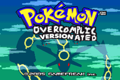 The title screen: the Pokémon Overcomplicated Version logo over a cloudy sky with large Pokémon silhouettes and rings, crediting 2005 Gamefreak inc